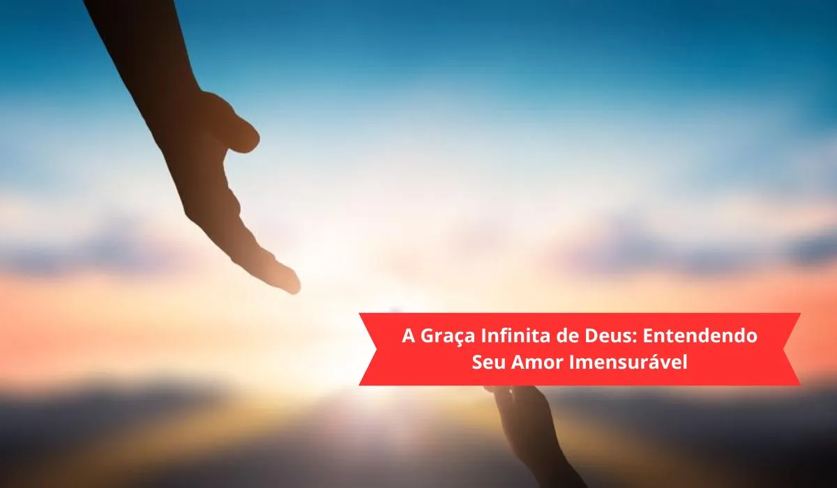 A Graça Infinita de Deus Entende